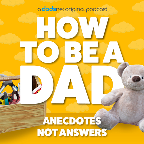 How To Be A Dad Podcast 