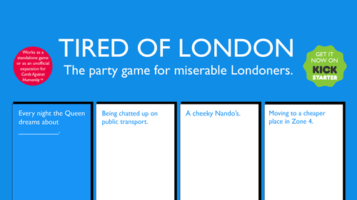 Tired of London Kickstarter graphics