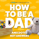 How To Be A Dad Podcast 