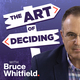 The Art of Deciding with Bruce Whitfield