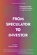 Front Cover: From Speculator to Investor